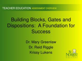 Building Blocks, Gates and Dispositions:  A Foundation for Success