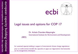 Legal issues and options for COP 17 Dr. Achala Chandani Abeysinghe