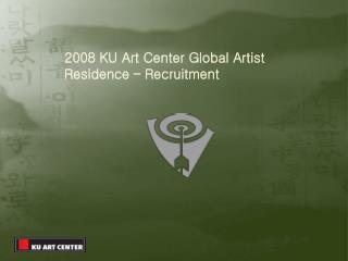 2008 KU Art Center Global Artist Residence – Recruitment