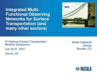 Integrated Multi-Functional Observing Networks for Surface Transportation (and many other sectors)