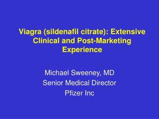 Viagra (sildenafil citrate): Extensive Clinical and Post-Marketing Experience