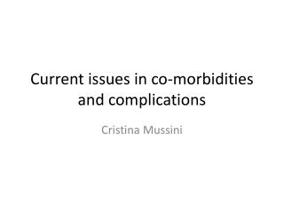 Current issues in co-morbidities and complications