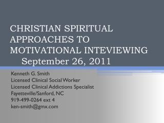 CHRISTIAN SPIRITUAL APPROACHES TO MOTIVATIONAL INTEVIEWING September 26, 2011