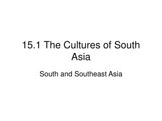 15.1 The Cultures of South Asia