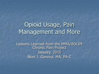 Opioid Usage, Pain Management and More