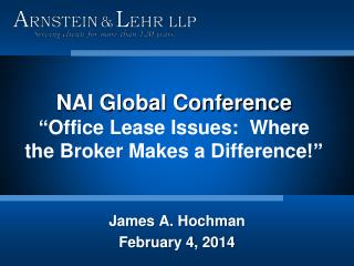 NAI Global Conference “ Office Lease Issues:  Where the Broker Makes a Difference !”