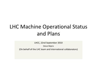 LHC Machine Operational Status and Plans