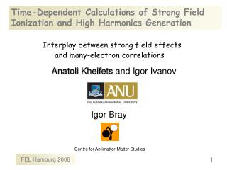 Time-Dependent Calculations of Strong Field Ionization and High Harmonics Generation