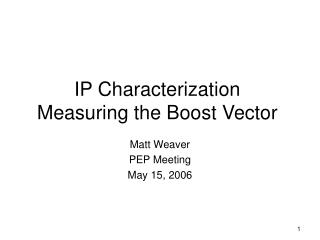 IP Characterization Measuring the Boost Vector