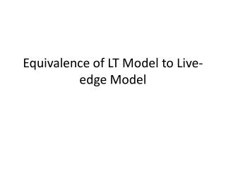 Equivalence of LT Model to Live-edge Model