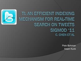 TI: An Efficient Indexing Mechanism for Real-Time Search on Tweets SIGMOD ‘11 C. Chen et al