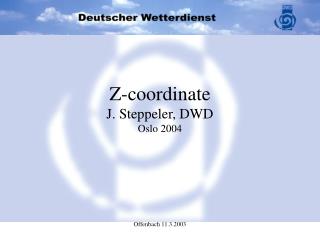 Z-coordinate J. Steppeler, DWD Oslo 2004