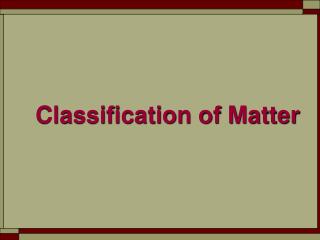 Classification of Matter