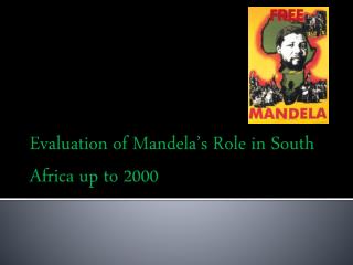 Evaluation of Mandela’s Role in South Africa up to 2000