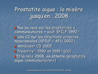 Prostatite aigue : la misère jusqu’en….2008