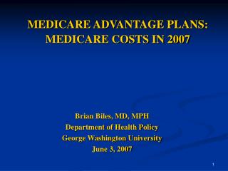 MEDICARE ADVANTAGE PLANS: MEDICARE COSTS IN 2007