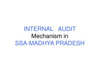 INTERNAL AUDIT Mechanism in SSA-MADHYA PRADESH