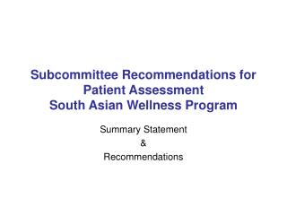 Subcommittee Recommendations for Patient Assessment South Asian Wellness Program
