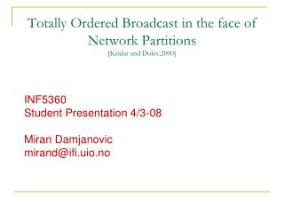 Totally Ordered Broadcast in the face of Network Partitions [Keidar and Dolev,2000]