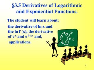 §3.5 Derivatives of Logarithmic and Exponential Functions.