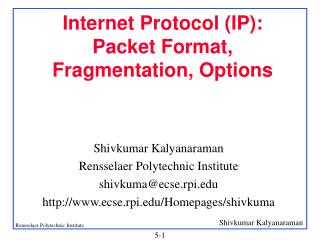 Internet Protocol (IP): Packet Format, Fragmentation, Options