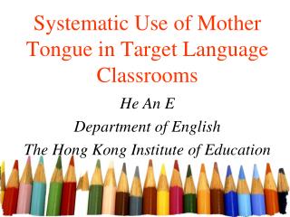 Systematic Use of Mother Tongue in Target Language Classrooms