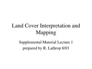 Land Cover Interpretation and Mapping