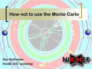 How not to use the Monte Carlo