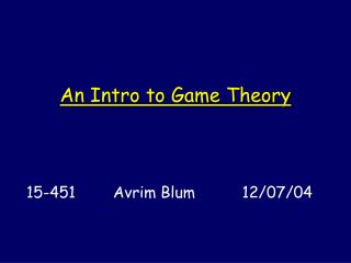 An Intro to Game Theory