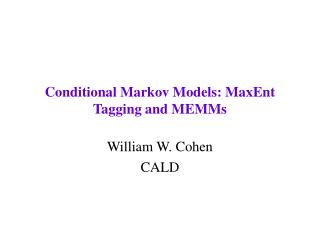 Conditional Markov Models: MaxEnt Tagging and MEMMs