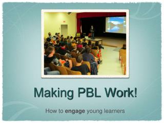 Making PBL Work!