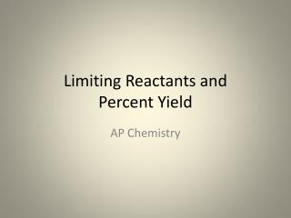 Limiting Reactants and Percent Yield
