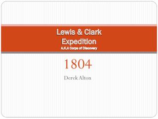 Lewis &amp; Clark Expedition A.K.A Corps of Discovery
