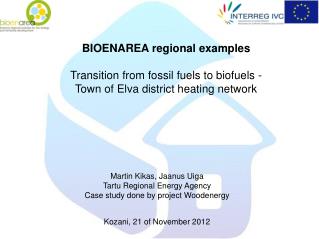 BIOENAREA regional examples Transition from fossil fuels to biofuels -