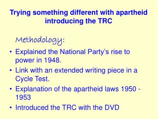 Trying something different with apartheid introducing the TRC