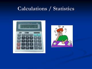 Calculations / Statistics