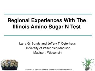 Regional Experiences With The Illinois Amino Sugar N Test