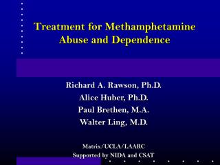 Treatment for Methamphetamine Abuse and Dependence