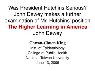 Chwan-Chuen King Inst. of Epidemiology College of Public Health National Taiwan University