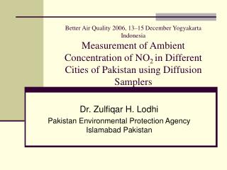 Dr. Zulfiqar H. Lodhi Pakistan Environmental Protection Agency Islamabad Pakistan