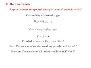 2. The trace formula Purpose: express the spectral density in terms of “periodic orbits”