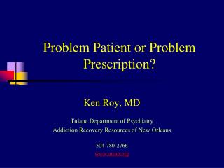 Problem Patient or Problem Prescription?