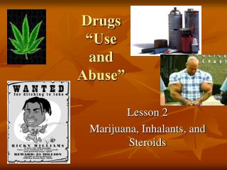 Drugs “Use and Abuse”