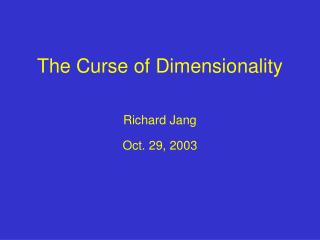 The Curse of Dimensionality