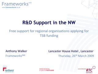 R&amp;D Support in the NW Free support for regional organisations applying for TSB funding