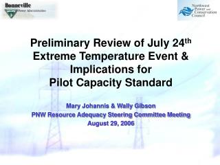 Mary Johannis &amp; Wally Gibson PNW Resource Adequacy Steering Committee Meeting August 29, 2006