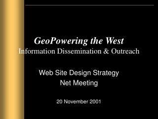 GeoPowering the West Information Dissemination &amp; Outreach