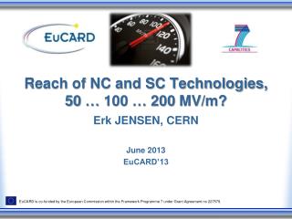 Reach of NC and SC Technologies, 50 … 100 … 200 MV/m?