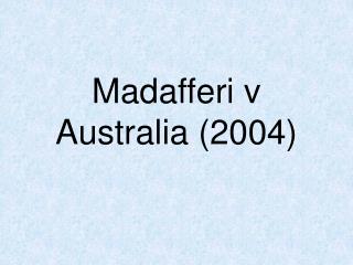 Madafferi v Australia (2004)