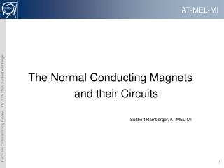 The Normal Conducting Magnets and their Circuits
